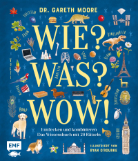 Wie? Was? Wow! - Entdecken und kombinieren | Das Wissensbuch mit 20 Rätseln und kuriosen Fakten: Zu Musik, Sport, Hunderassen, Dinosauriern, Ländern, Berufen und Co.
