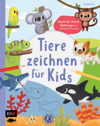 Tiere zeichnen für Kids – Über 100 kunterbunte Lieblingstiere mit einfachen Formen Schritt-für-Schritt malen lernen - Kinder-Zeichenkurs mit bunten Hintergründen sowie Farbenlehre zum sofort Loslegen
