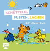 Die Sendung mit der Maus - Schütteln, pusten, lachen - Mein Mitmachbuch - Schwingen, Kippen, Klopfen, Tanzen - Interaktives Buch zum Spielen und Mitmachen