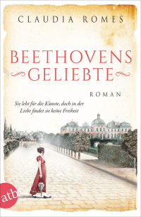 Beethovens Geliebte - Sie lebt für die Künste, doch in der Liebe findet sie keine Freiheit