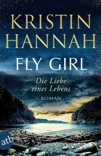 Fly Girl – Die Liebe eines Lebens - Roman