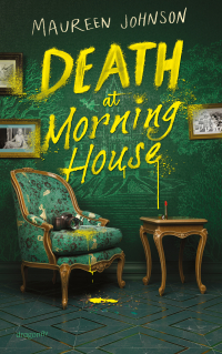 Death at Morning House - Spannung bis zur letzten Seite | Der neue Thriller von Jugendbuch-Krimi-Genie Maureen Johnson | Cold-Case-Ermittlung mit besonderem Setting