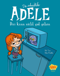 Die schreckliche Adele 01 - Das kann nicht gut gehen