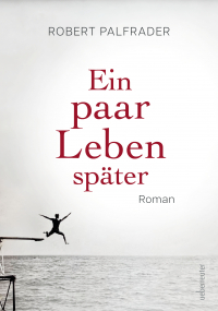Ein paar Leben später - Roman