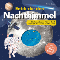 Entdecke den Nachthimmel! Mit drehbarer Sternkarte. Sternbilder erkennen, Planeten und Galaxien erforschen - Ein fantastischer Führer durch die Welt der Sterne für Kinder ab 8 Jahren