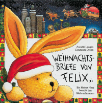 Weihnachtsbriefe von Felix - Ein kleiner Hase besucht den Weihnachtsmann
