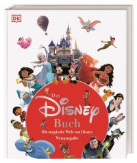 Das Disney Buch - Die magische Welt von Disney. Neuausgabe. Disney 100. Visuelle Zeitreise durch 100 Jahre Disney Geschichte