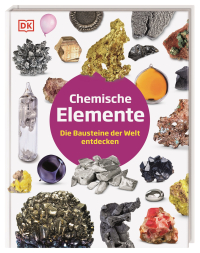 Chemische Elemente - Die Bausteine der Welt entdecken. Eine spannende Reise in die Welt der Chemie - von Wasserstoff bis Uran. Für Kinder ab 8 Jahren