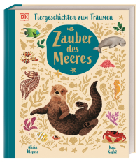 Zauber des Meeres - Tiergeschichten zum Träumen: Stimmungsvolles Vorlesebuch mit spannendem Tierwissen. Für Kinder ab 5 Jahren