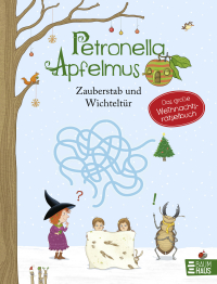Petronella Apfelmus - Zauberstab und Wichteltür. Das große Weihnachtsrätselbuch - Weihnachtliche Rätsel aus der Welt der kleinen Apfelhexe. Ab 7 Jahre