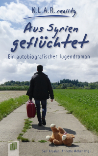 Aus Syrien geflüchtet - Ein autobiografischer Jugendroman