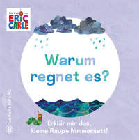 Warum regnet es? - Erklär mir das, kleine Raupe Nimmersatt!