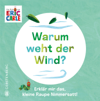 Warum weht der Wind? - Erklär mir das, kleine Raupe Nimmersatt!