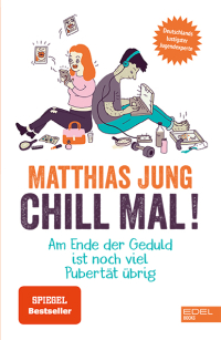 Chill mal! - Am Ende der Geduld ist noch viel Pubertät übrig