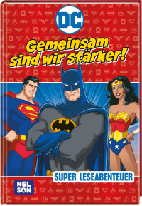 DC Superhelden: Super Leseabenteuer: Gemeinsam sind wir stärker! - Spannende Geschichten zum Vor- und Selberlesen