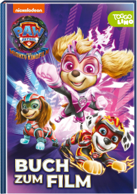 PAW Patrol - Der Mighty Kinofilm: Buch zum Film - Der neue Kinofilm spannend nacherzählt