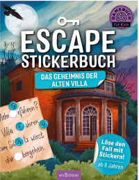Escape-Stickerbuch – Das Geheimnis der alten Villa - Löse den Fall mit Stickern!