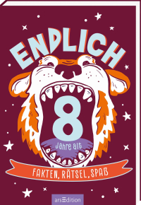 Endlich 8 Jahre alt - Fakten, Rätsel, Spaß