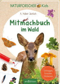 Naturforscher-Kids – Mitmachbuch im Wald - Eintragen, Forschen, Entdecken