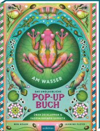Das unglaubliche Pop-up-Buch – Am Wasser - Über 20 Klappen & faszinierende Effekte