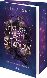 House of Ash and Shadow - Die goldene Stadt 1 - Grumpy x Sunshine trifft auf süchtigmachende Fae-Romantasy ab 14 - für Fans von Holly Black & Sarah J. Maas