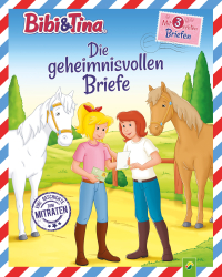 Bibi & Tina Die geheimnisvollen Briefe - Mit 3 echten Briefen. Eine Geschichte zum Mitraten für Kinder ab 4 Jahren.
