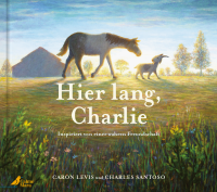 Hier lang, Charlie - Von einer wahren Tiergeschichte inspiriertes Bilderbuch über Freundschaft, Empathie und Inklusion ab 4 Jahren