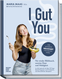 I Gut You - Nie wieder Blähbauch, unreine Haut und Müdigkeit. Iss dich gesund mit dem 30-Tage-Reset-Programm!