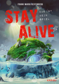 Stay Alive – das ist kein Spiel - Ein actionreiches Gaming-Abenteuer ab 12 Jahren