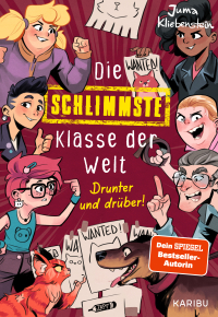 Die schlimmste Klasse der Welt (Band 4) – Drunter und drüber! - Spritzig-freches Kinderbuch mit vielen lustigen Illustrationen für Kinder ab 10 Jahren