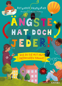 Ängste hat doch jeder! – Wie du sie mit Mut überwinden kannst - Kinderbuch zum Umgang mit Ängsten und Sorgen, von der renommierten schwedischen Kinderpsychologin. Für Jungen und Mädchen ab 8 Jahren
