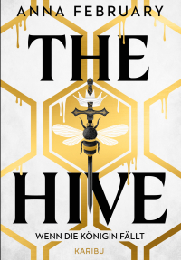 The Hive – Wenn die Königin fällt - Fesselnde YA-Dystopie mit fantastischen Elementen und Goldfolienausstattung