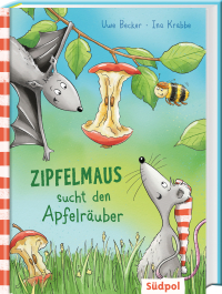 Zipfelmaus sucht den Apfelräuber - ein Abenteuer aus Frau Bienenstichs Garten mit farbigen Illustrationen auf jeder Seite – lustig-leichtes Kinderbuch ab 6 Jahren für Mädchen und Jungen