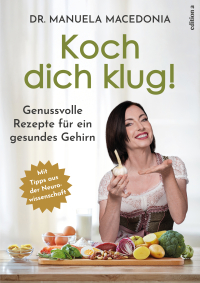 Koch dich klug! - Genussvolle Rezepte für ein gesundes Gehirn